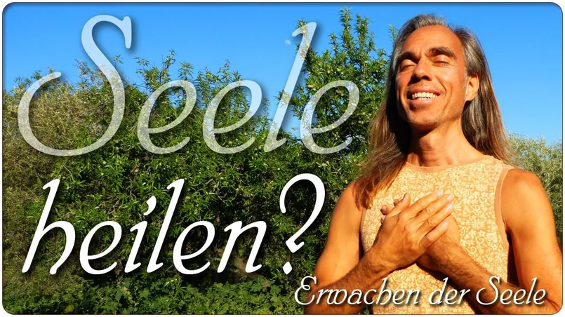 Seele heilen?