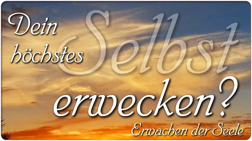 Dein höchstes Selbst erwecken?