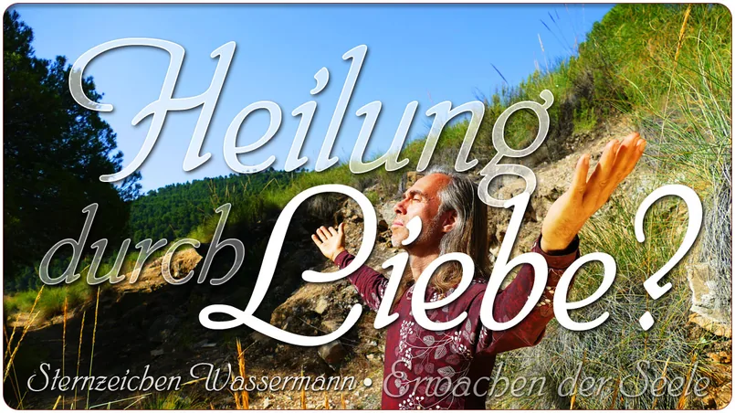 Heilung durch Liebe?