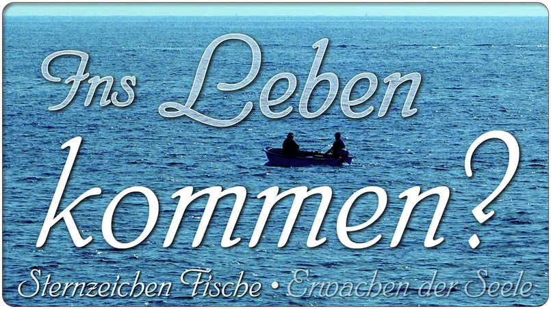 Ins Leben kommen?