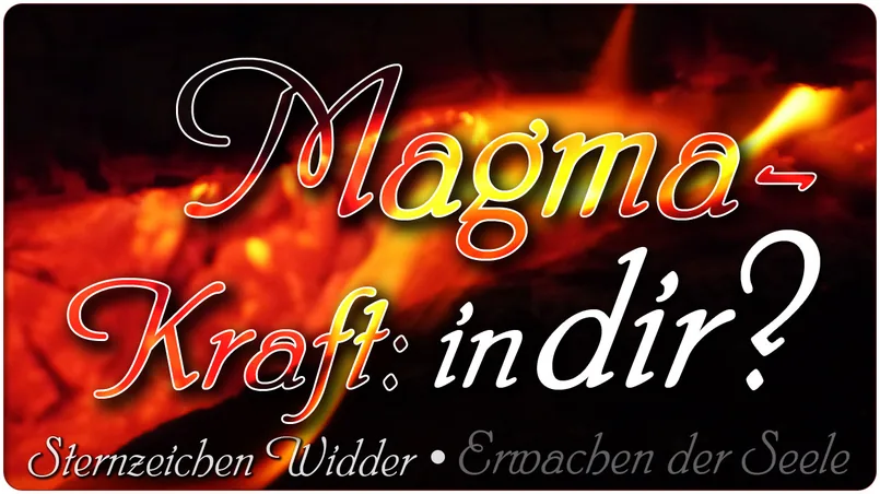 Magma-Kraft in dir?