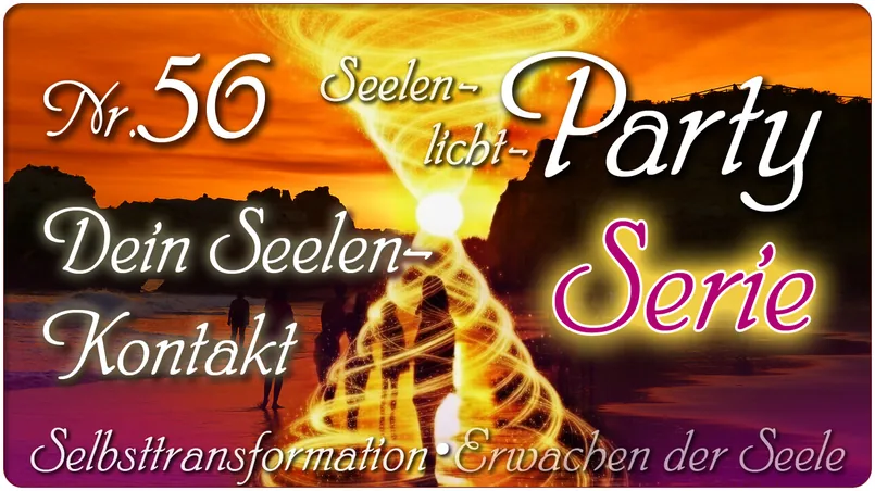 Mehr Kontakt mit dir selbst – Seelenlichtparty 56