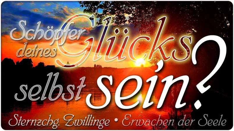 Schöpfer deines Glücks – selbst sein?