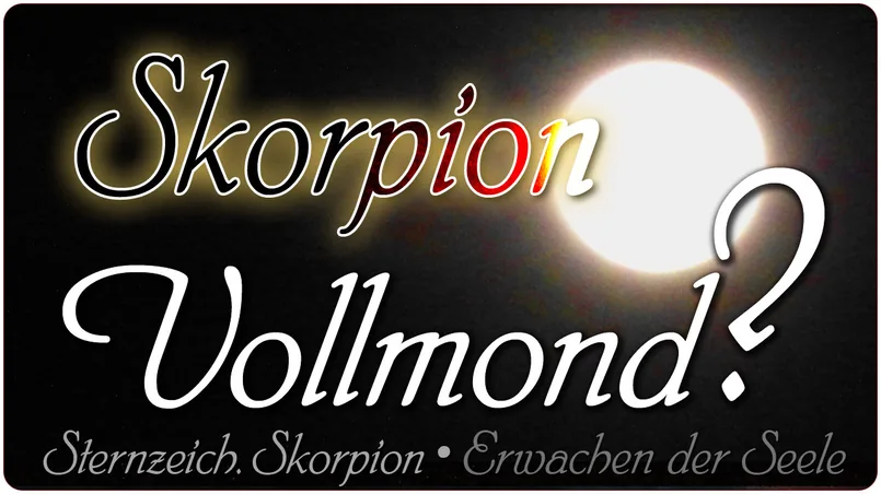 Skorpion Vollmond?