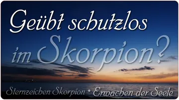Geübt schutzlos im Skorpion?
