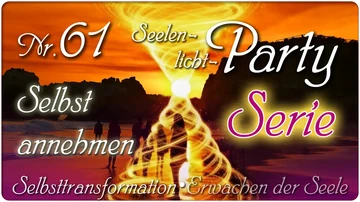 Sich selbst annehmen? – Seelenlichtparty 61