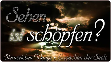 Sehen ist schöpfen?