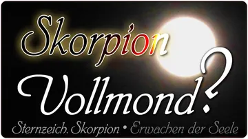 Skorpion Vollmond?