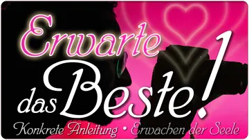 Erwarte das Beste!